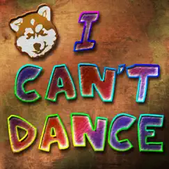 I Can't Dance - Single by Sled Dog Studios album reviews, ratings, credits
