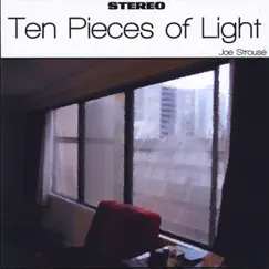 Ten Pieces of Light by Joe Strouse album reviews, ratings, credits