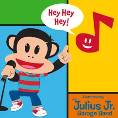 Hey Hey Hey! - Single by The Julius Jr. Garage Band album reviews, ratings, credits