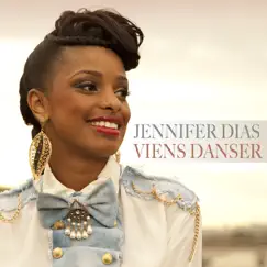 Viens danser - Single by Jennifer Dias album reviews, ratings, credits