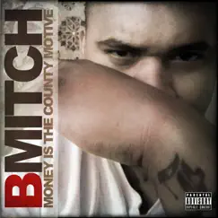 Money Is the County Motive by B. Mitch album reviews, ratings, credits