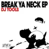 Break Ya Neck (DJ Tools) [feat. Dutch Courage] - EP album lyrics, reviews, download