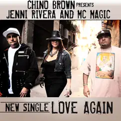 Love Again - Single by Jenni Rivera, MC Magic & Chino Brown album reviews, ratings, credits