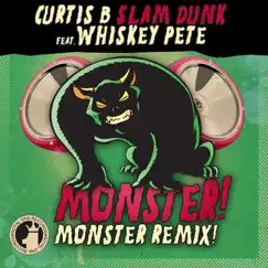 Slam Dunk (Feat. Whiskey Pete) [Monster! Monster! Remix] Song Lyrics