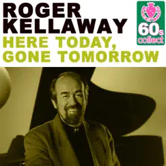 Here Today, Gone Tomorrow (Remastered) - Single by Roger Kellaway album reviews, ratings, credits