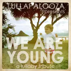 Fun. - We Are Young (Lullaby Version) - Single by Lullapalooza album reviews, ratings, credits