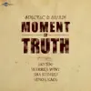 Moment of Truth (feat. Skyzoo, Warren Wint, Sha Stimuli & Senor Kaos) - Single album lyrics, reviews, download