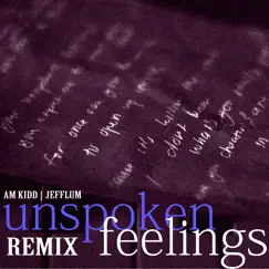 Unspoken Feelings (Remix) [feat. JeffLum] Song Lyrics
