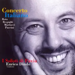 Rota, Respighi, Martucci & Puccini: Concerto Italiano by I Solisti di Pavia & Enrico Dindo album reviews, ratings, credits