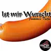 Ist Mir Wurscht - Single album lyrics, reviews, download