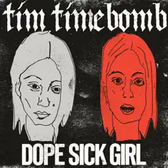 Dope Sick Girl - Single by Tim Timebomb album reviews, ratings, credits