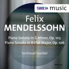Mendelssohn: Piano Sonatas, Opp. 105 & 106 by Sontraud Speidel album reviews, ratings, credits