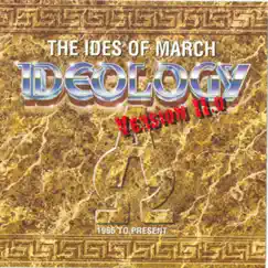 Ideology: Version 11.0 by The Ides of March album reviews, ratings, credits