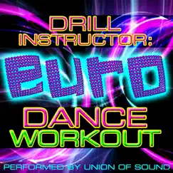 Drill Instructor: The Euro Dance Workout by Union of Sound album reviews, ratings, credits