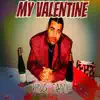 My Valentine - Single album lyrics, reviews, download