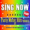 Sing Now Karaoke ‘Plus’ – Party Music Hits – Volume 4 (Performance Backing Tracks + Vocal Demonstration Tracks) album lyrics, reviews, download