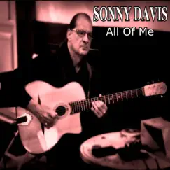 All of Me by Sonny Davis album reviews, ratings, credits