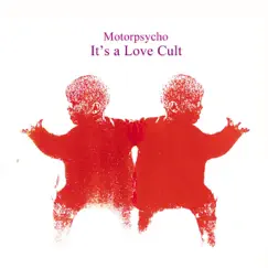 It's a Love Cult by Motorpsycho album reviews, ratings, credits