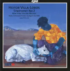 Villa-Lobos: Symphony No. 2 - New York Skyline Melody by Carl St. Clair & Stuttgart Radio Symphony Orchestra album reviews, ratings, credits