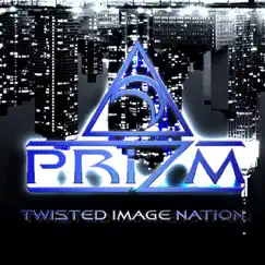 Twisted Image Nation - Single by Prizm album reviews, ratings, credits