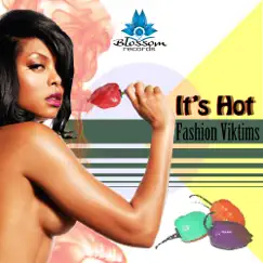 Its Hot - Single by Fashion Viktims album reviews, ratings, credits