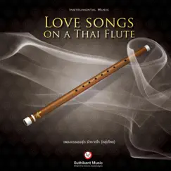 Love Songs On a Thai Flute by Suthikant Music album reviews, ratings, credits