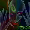 Possession - Single album lyrics, reviews, download