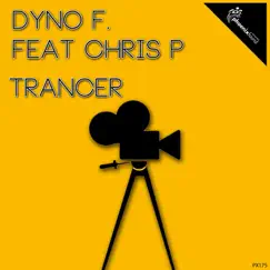 Trancer (feat. Chris P.) - Single by Dyno F. album reviews, ratings, credits