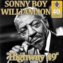 Highway 49 (Remastered) - Single by Sonny Boy Williamson album reviews, ratings, credits