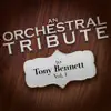 An Orchestral Tribute to Tony Bennett, Vol. 1 album lyrics, reviews, download