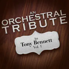 An Orchestral Tribute to Tony Bennett, Vol. 1 by Hit Co. Big Band album reviews, ratings, credits