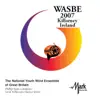 2007 WASBE Killarney, Ireland: National Youth Wind Ensemble of Great Britain album lyrics, reviews, download