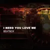 I Need You Love Me - Single album lyrics, reviews, download