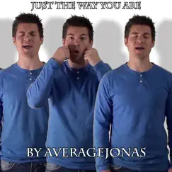 Just the Way You Are (A Cappella) Song Lyrics