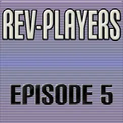Episode 5 by Rev-Players album reviews, ratings, credits