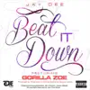 Beat It Down (feat. Gorilla Zoe) - Single album lyrics, reviews, download