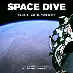 Space Dive (Original Soundtrack from the BBC / National Geographic Film) by Daniel Pemberton album reviews, ratings, credits