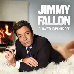Blow Your Pants Off (Deluxe Version) by Jimmy Fallon album reviews, ratings, credits