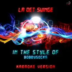 La Det Swinge (In the Style of Bobbysocks) [Karaoke Version] - Single by Ameritz Countdown Karaoke album reviews, ratings, credits