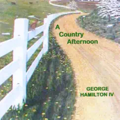 A Country Afternoon - Single by George Hamilton IV album reviews, ratings, credits