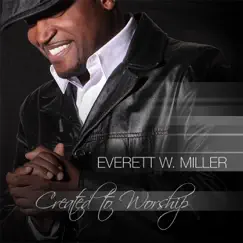 Created to Worship EP Project - EP by Everett W. Miller album reviews, ratings, credits