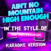 Ain't No Mountain High Enough (In the Style of Tammi Terrel and Marvin Gaye) [Karaoke Version] - Single album lyrics, reviews, download