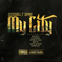 My City (feat. N.O.R.E., 2 Chainz, Cityboy Dee, Bun B, Mack Maine, & Gunplay) - Single by Good Belt Gang album reviews, ratings, credits
