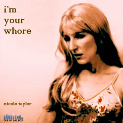 I’m Your Whore Song Lyrics