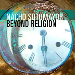 Beyond religion EP by Nacho Sotomayor album reviews, ratings, credits