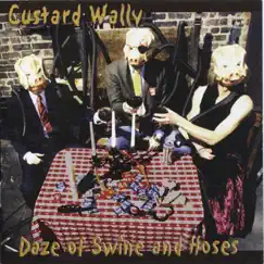 Daze of Swine and Hoses by Custard Wally album reviews, ratings, credits