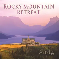Rocky Mountain Retreat by Dan Gibson's Solitudes album reviews, ratings, credits