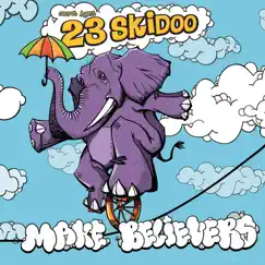 Make Believers by Secret Agent 23 Skidoo album reviews, ratings, credits