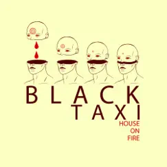 House On Fire - Single by Black Taxi album reviews, ratings, credits