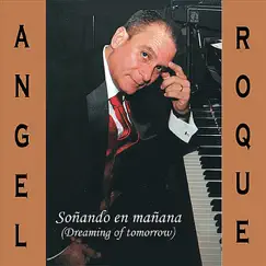 Soñando En Mañana (Dreaming of Tomorrow) - Single by Angel Roque album reviews, ratings, credits
